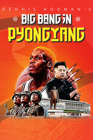 Dennis Rodman’s Big Bang in Pyongyang