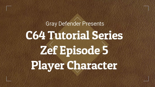 C64 Tutorial Series – Player Character | Zef Episode 5