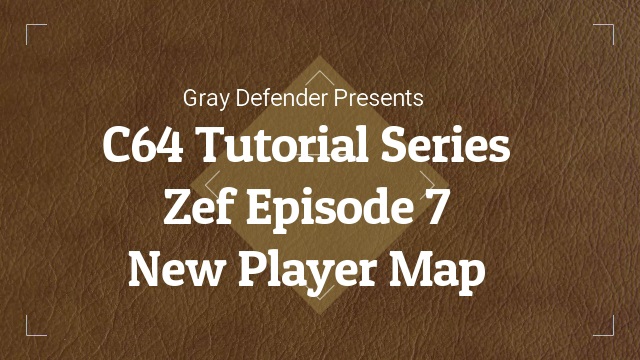 C64 Tutorial Series – New Player Map | Zef Episode 7