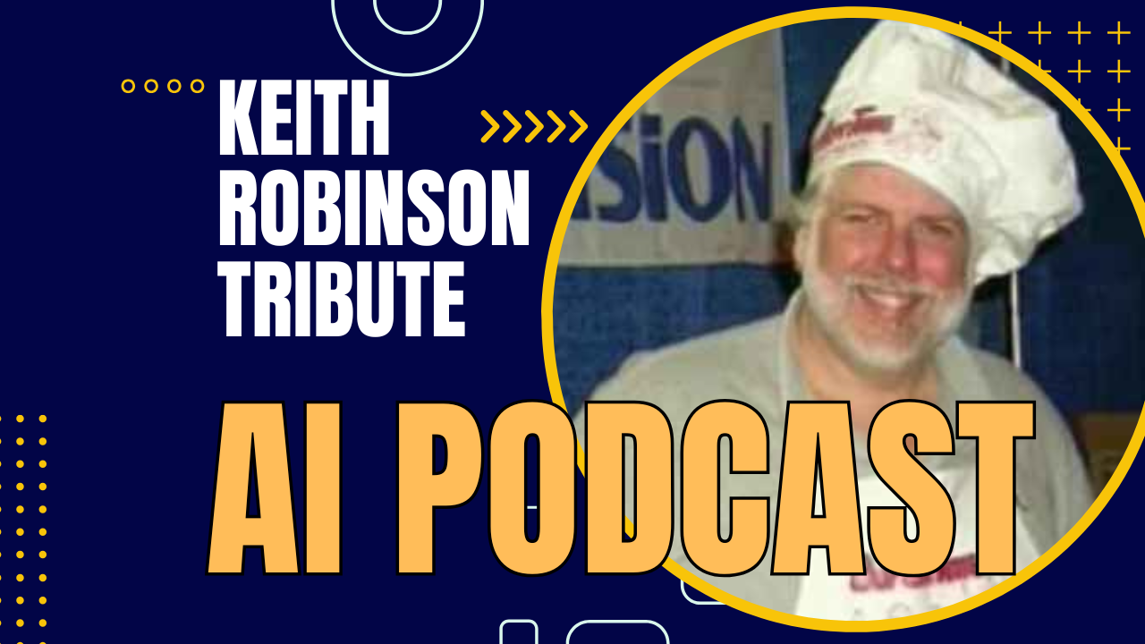 AI Podcasts – Tribute to Keith Robinson